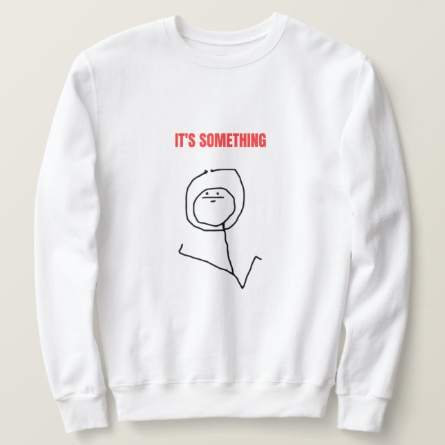 Sudadera Es algo meme (Anverso del diseño)