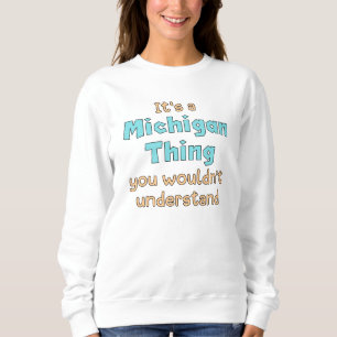 Sudadera Es algo Michigan