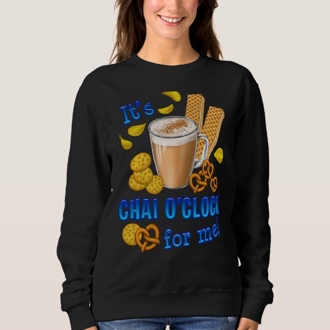 Sudadera Es Chai O Clock Graciosa Bebida De Té De Café (Anverso)