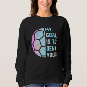 Sudadera Es curioso que mi objetivo sea negarle a tu porter