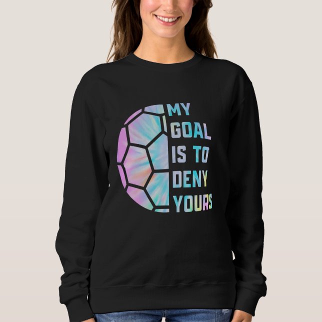Sudadera Es curioso que mi objetivo sea negarle a tu porter (Anverso)