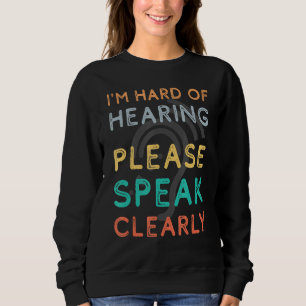 Sudadera Es difícil escuchar, por favor, hablar con sordera