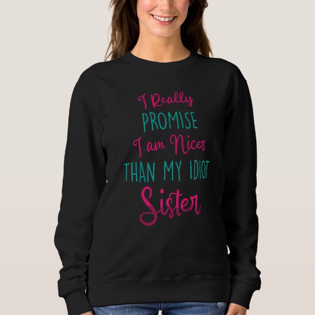Sudadera Es Divertido Que Realmente Prometo Que Soy Mejor Q (Anverso)