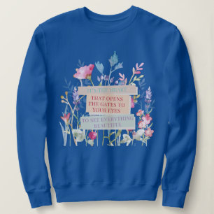 Sudadera Es el corazón que abre las puertas, el jardín flor