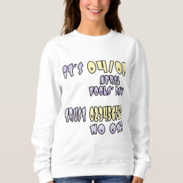 Sudadera Es el Día de los Inocentes de abril