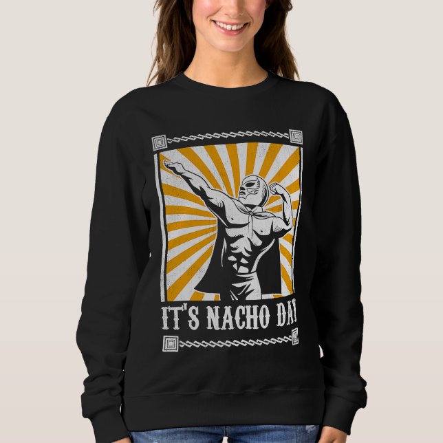 Sudadera Es el Día de Nacho Divertido Lucha Libre  1 (Anverso)