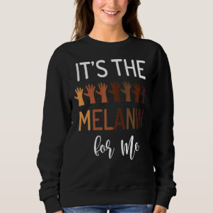 Sudadera Es El Melanin Para Mí Orgullo Negro Bhm Africano
