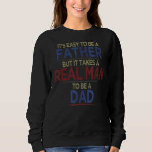 Sudadera Es fácil ser padre, pero se necesita un hombre de