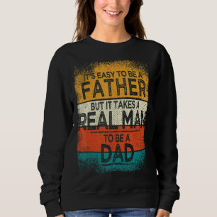 Sudadera Es fácil ser padre, pero se necesita un hombre de 