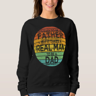 Sudadera Es fácil ser padre, pero se necesita un hombre de