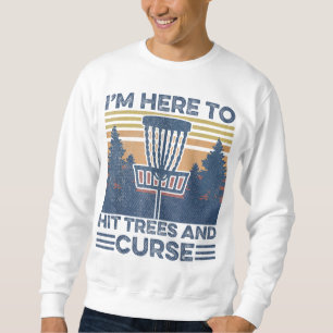 Sudadera Es gracioso que esté aquí para golpear árboles y m