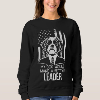 Sudadera Es gracioso que mi perro sea mejor presidente elec