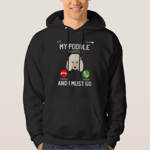Sudadera Es Gracioso Que Mi Poodle Esté Llamando Y Debo Ir 