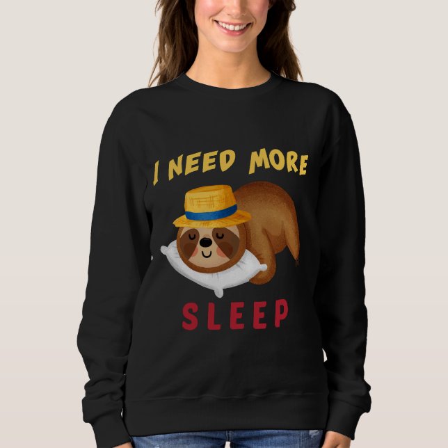 Sudadera Es Gracioso Que Necesito Más Sleep Nap Sleepyhead  (Anverso)