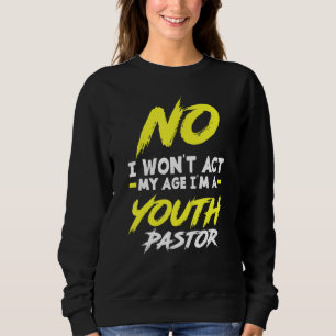 Sudadera Es gracioso que no actúe mi edad soy un joven past