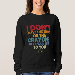 Sudadera Es gracioso que no tenga tiempo o el sarcast de lo