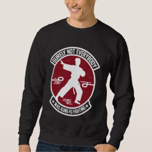 Sudadera Es Gracioso Que No Todos Fueran Kung Fu Luchando P