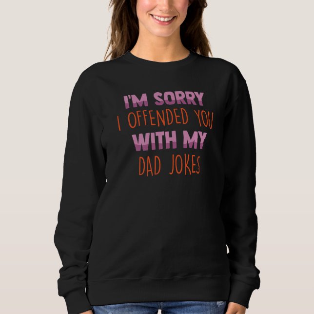 Sudadera Es gracioso que siento haberte ofendido con mis Ch (Anverso)