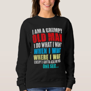 Sudadera Es Gracioso Que Soy Un Viejo Gruñón Que Hago Lo Qu