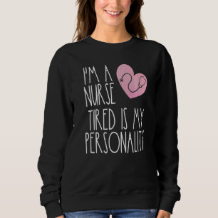 Sudadera Es Gracioso Que Soy Una Enfermera Cansada Es Mi En