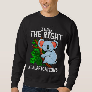 Sudadera Es Gracioso Que Tenga Las Koalafication Correctas 