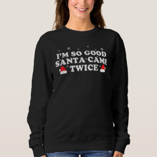 Sudadera Es gracioso que yo soy tan buena Santa Came dos ve