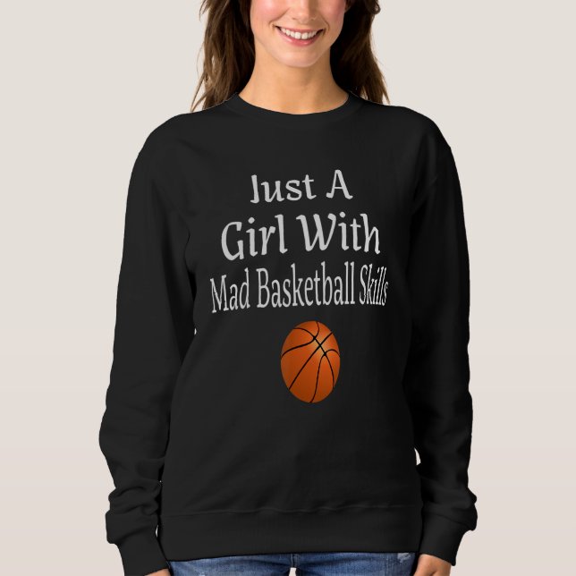 Sudadera Es Gracioso Sólo Un Chica Con Mad Básquetbol Habil (Anverso)