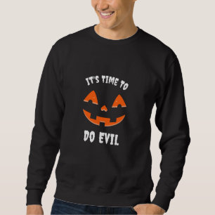 Sudadera Es hora de hacer el mal Calabaza Jack O' Lantern
