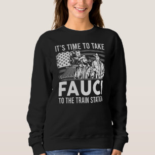 Sudadera Es hora de llevar a Fauci a la estación de tren