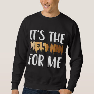 Sudadera Es la melanina para mí la historia de las mujeres