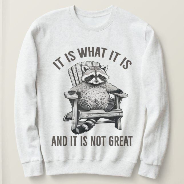 Sudadera "Es lo que es y no es genial" Mapache  (Anverso del diseño)