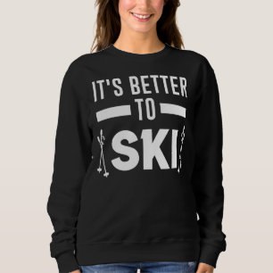 Sudadera Es mejor esquiar