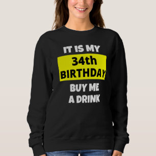 Sudadera Es Mi Cumpleaños 34 Comprarme Una Bebida Feliz Día