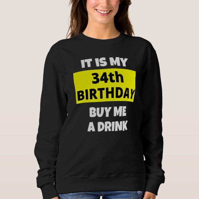 Sudadera Es Mi Cumpleaños 34 Comprarme Una Bebida Feliz Día (Anverso)