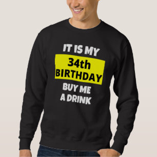 Sudadera Es Mi Cumpleaños 34 Comprarme Una Bebida Feliz Día