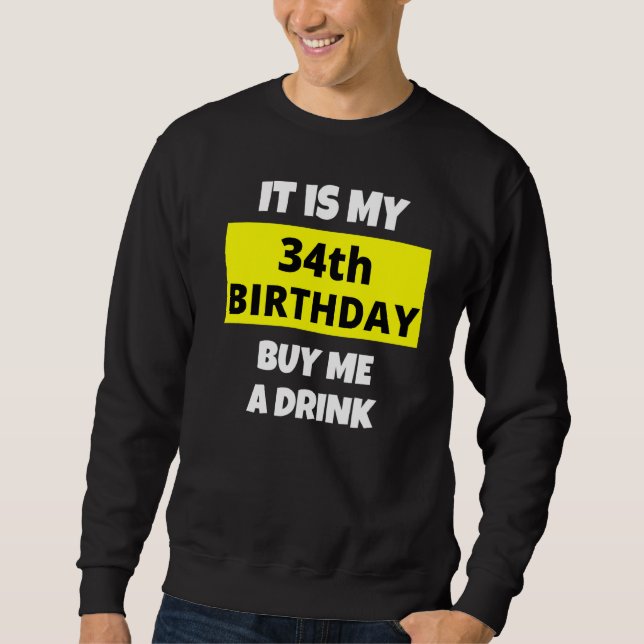Sudadera Es Mi Cumpleaños 34 Comprarme Una Bebida Feliz Día (Anverso)