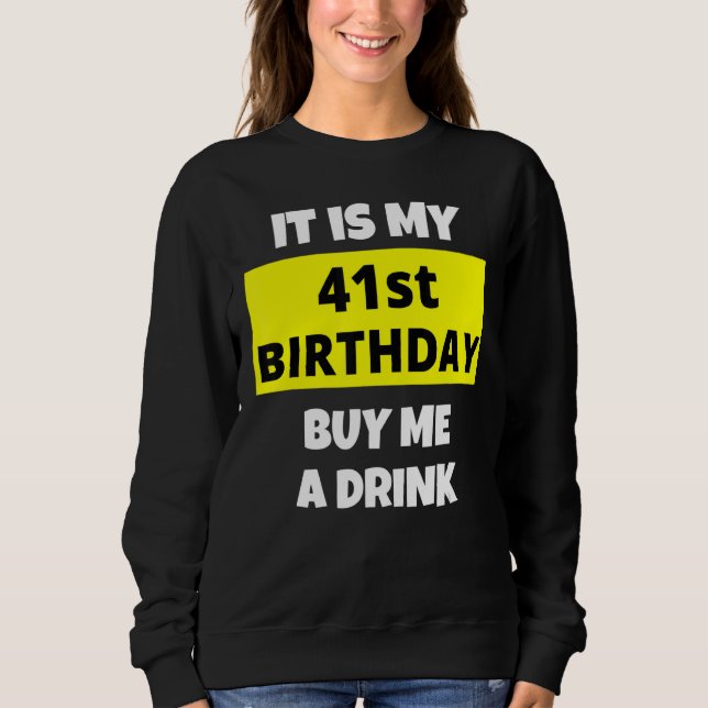 Sudadera Es Mi Cumpleaños 41 Comprarme Una Copa Feliz Día B (Anverso)