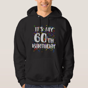 Sudadera Es mi cumpleaños 60 Feliz cumpleaños divertido T