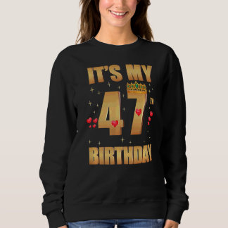Sudadera Es mi cumpleaños número 47, cumpleaños número 47, 