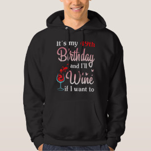 Sudadera Es mi cumpleaños número 49 y viviré si quiero