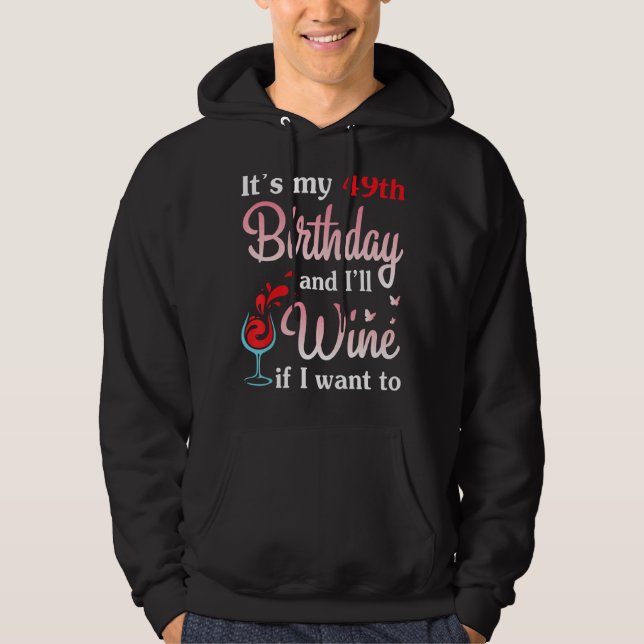 Sudadera Es mi cumpleaños número 49 y viviré si quiero (Anverso)