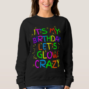 Sudadera Es mi Fiesta de cumpleaños. Vayamos locos