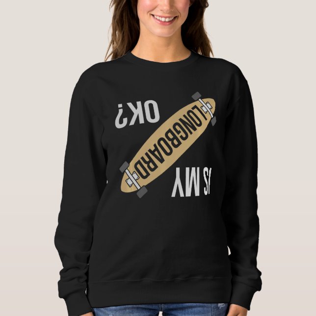 Sudadera Es Mi Longboard Ok Funny Longboard Skateboard G (Anverso)