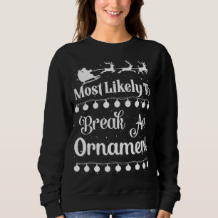 Sudadera Es Muy Probable Que Rompa Una Ornamenta Navidad En