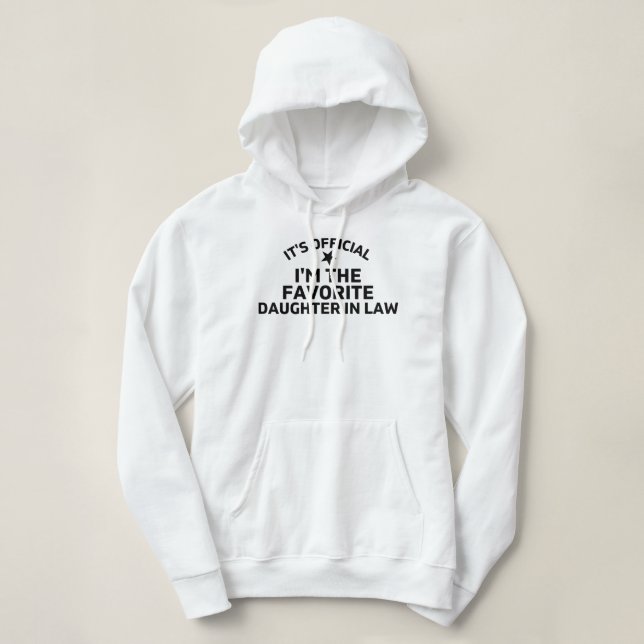 Sudadera Es oficial que soy la hija favorita en la ley (Diseño del anverso)