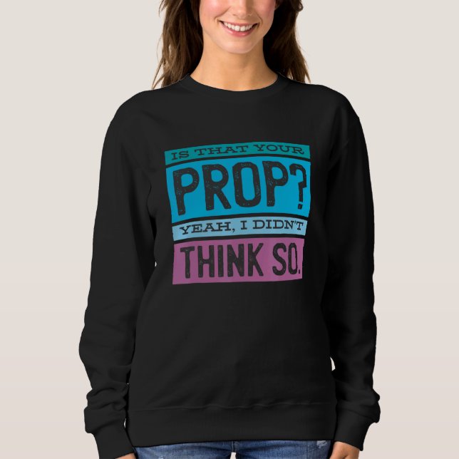 Sudadera Es que tu Prop. Sí, no lo pensé. (Anverso)