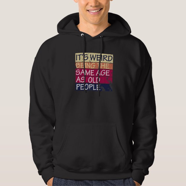 Sudadera Es raro ser de la misma edad que cita la gente may (Anverso)