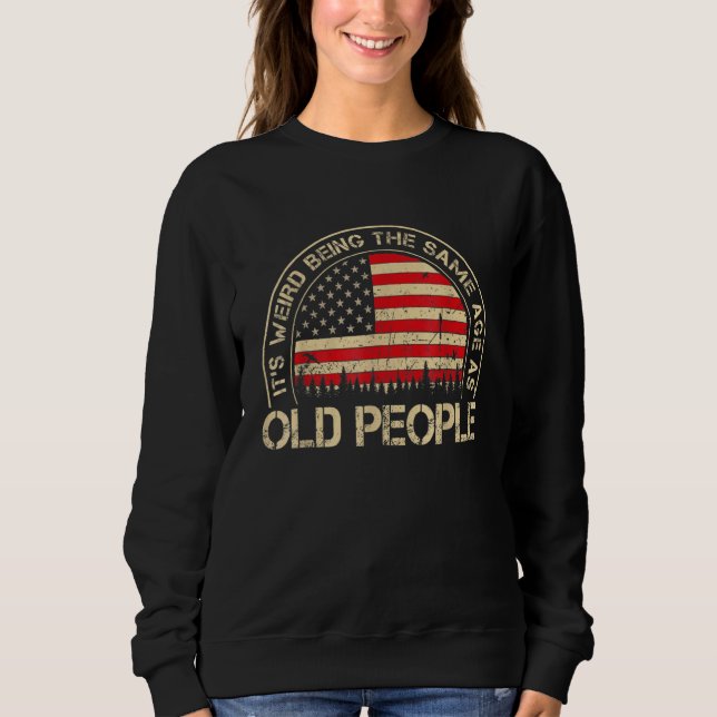 Sudadera Es raro ser de la misma edad que los ancianos (Anverso)