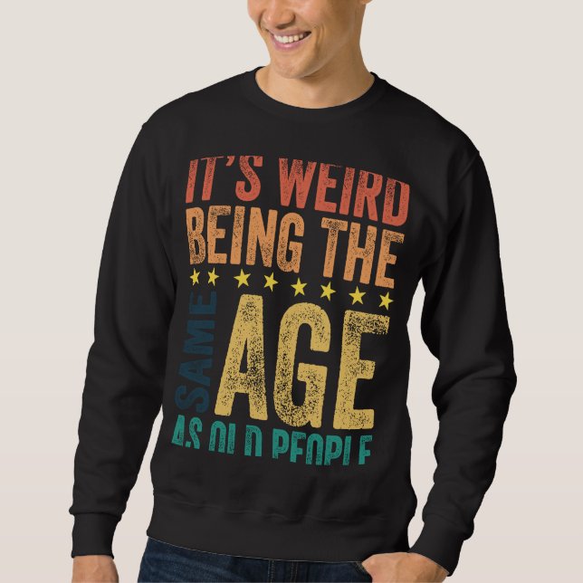 Sudadera Es raro ser de la misma edad que los ancianos Sarc (Anverso)