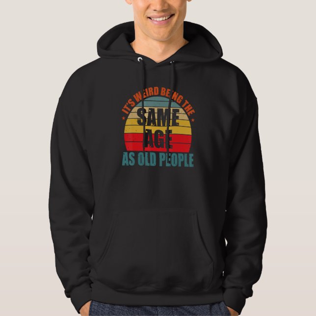Sudadera Es raro ser de la misma edad que los ancianos Sarc (Anverso)